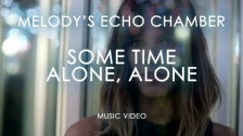Melodys Echo Chamber 'Some Time Alone, Alone' music video